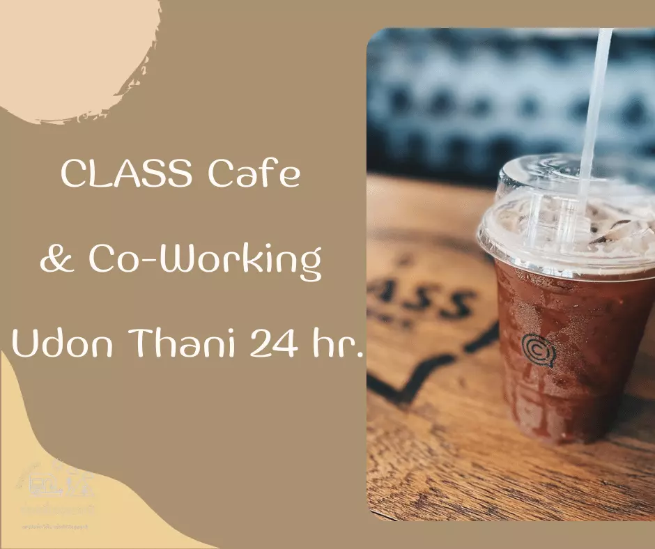 CLASS Cafe & Co-Working Udon Thani 24 hr.